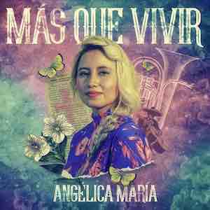 Angelica Maria - Mas Que Vivir.jpeg